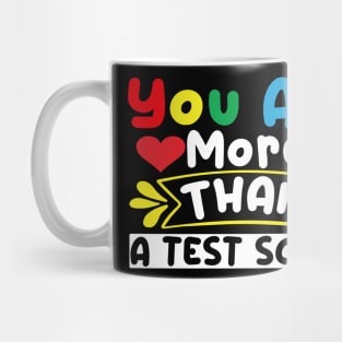 You Are More Than A Test Score Test Day Mug